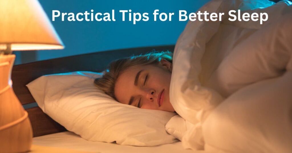 Practical Tips for Better Sleep